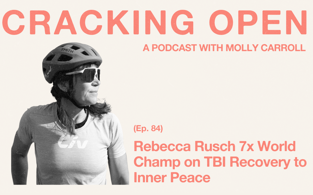 Rebecca Rusch: 7x World Champ on TBI Recovery to Inner Peace