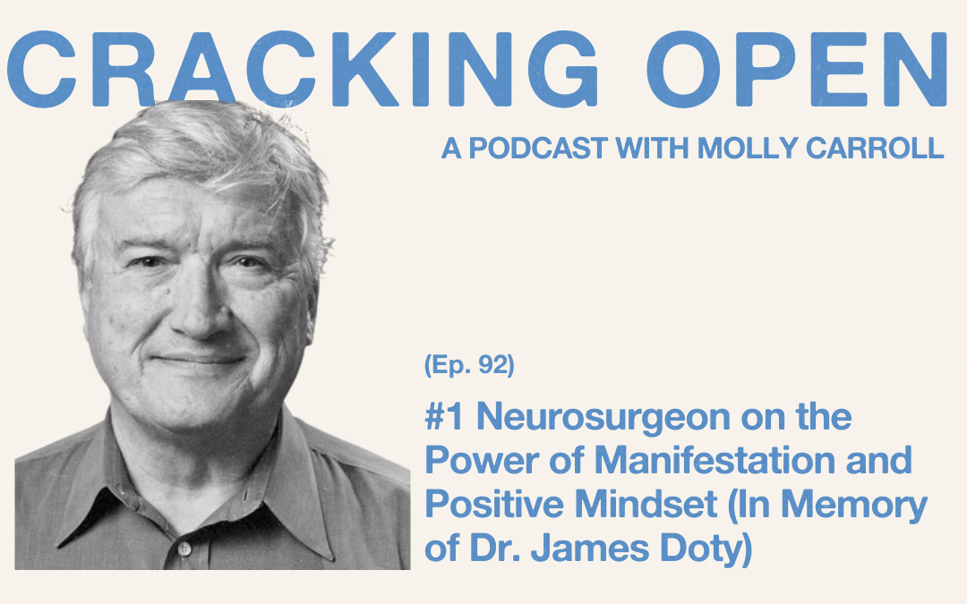#1 Neurosurgeon on the Power of Manifestation and Positive Mindset (In Memory of Dr. James Doty)